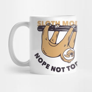 Sloth Mode - Nope Not Today Mug